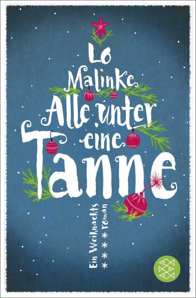 Cover: 9783596030323 | Alle unter eine Tanne | Ein Weihnachtsroman | Lo Malinke | Taschenbuch