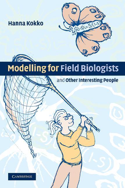 Cover: 9780521538565 | Modelling for Field Biologists | And Other Interesting People | Kokko