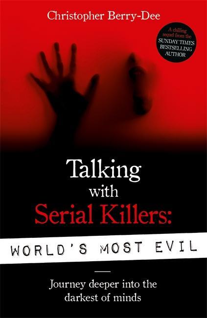 Cover: 9781789460544 | Talking With Serial Killers: World's Most Evil | Christopher Berry-Dee