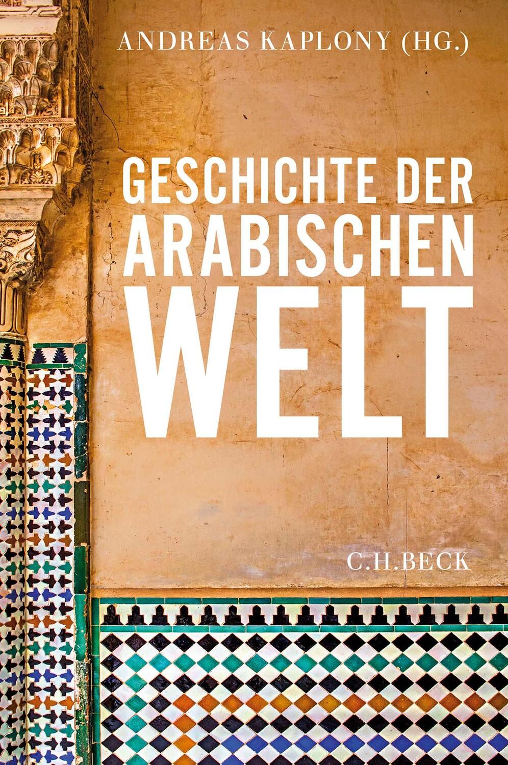 Cover: 9783406822445 | Geschichte der arabischen Welt | Andreas Kaplony | Buch | XIV | 2024