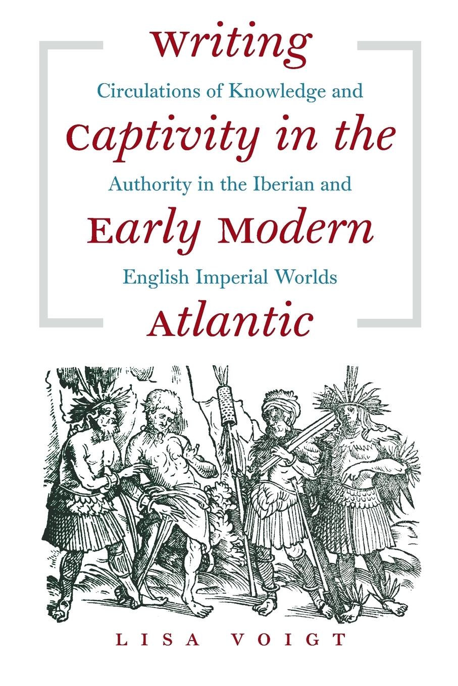 Cover: 9780807859445 | Writing Captivity in the Early Modern Atlantic | Lisa Voigt | Buch