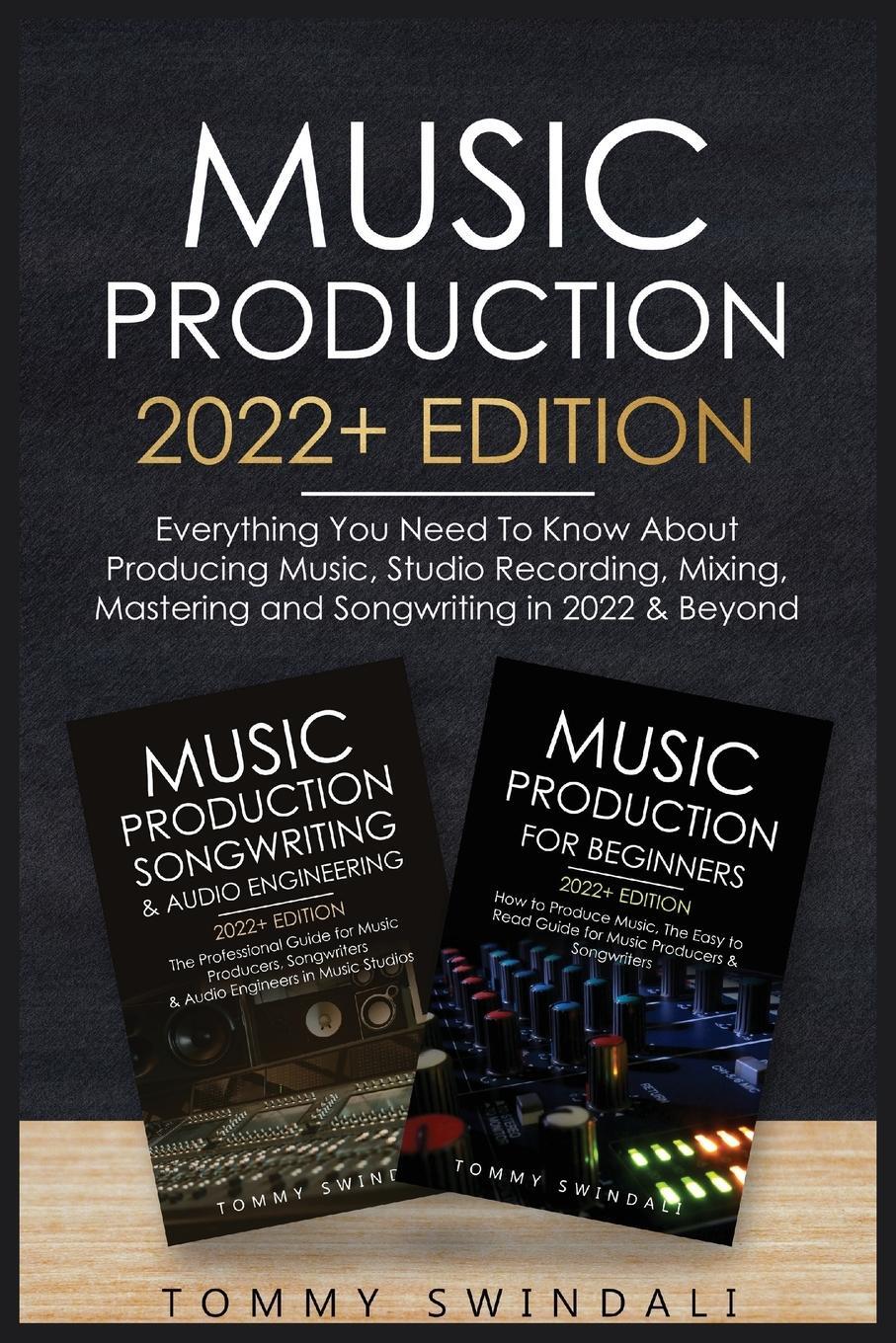 Cover: 9781914312274 | Music Production 2022+ Edition | Tommy Swindali | Taschenbuch | 2022