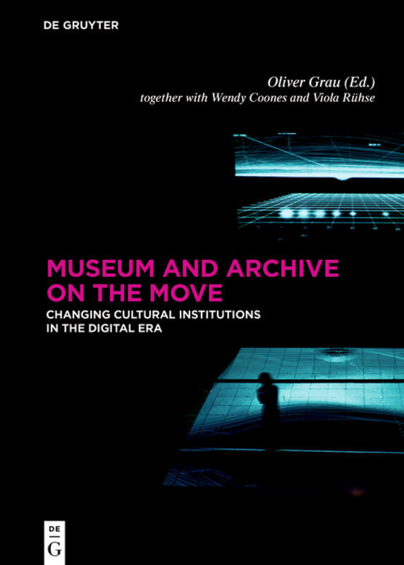 Cover: 9783110520514 | Museum and Archive on the Move | Oliver Grau | Buch | 316 S. | 2017