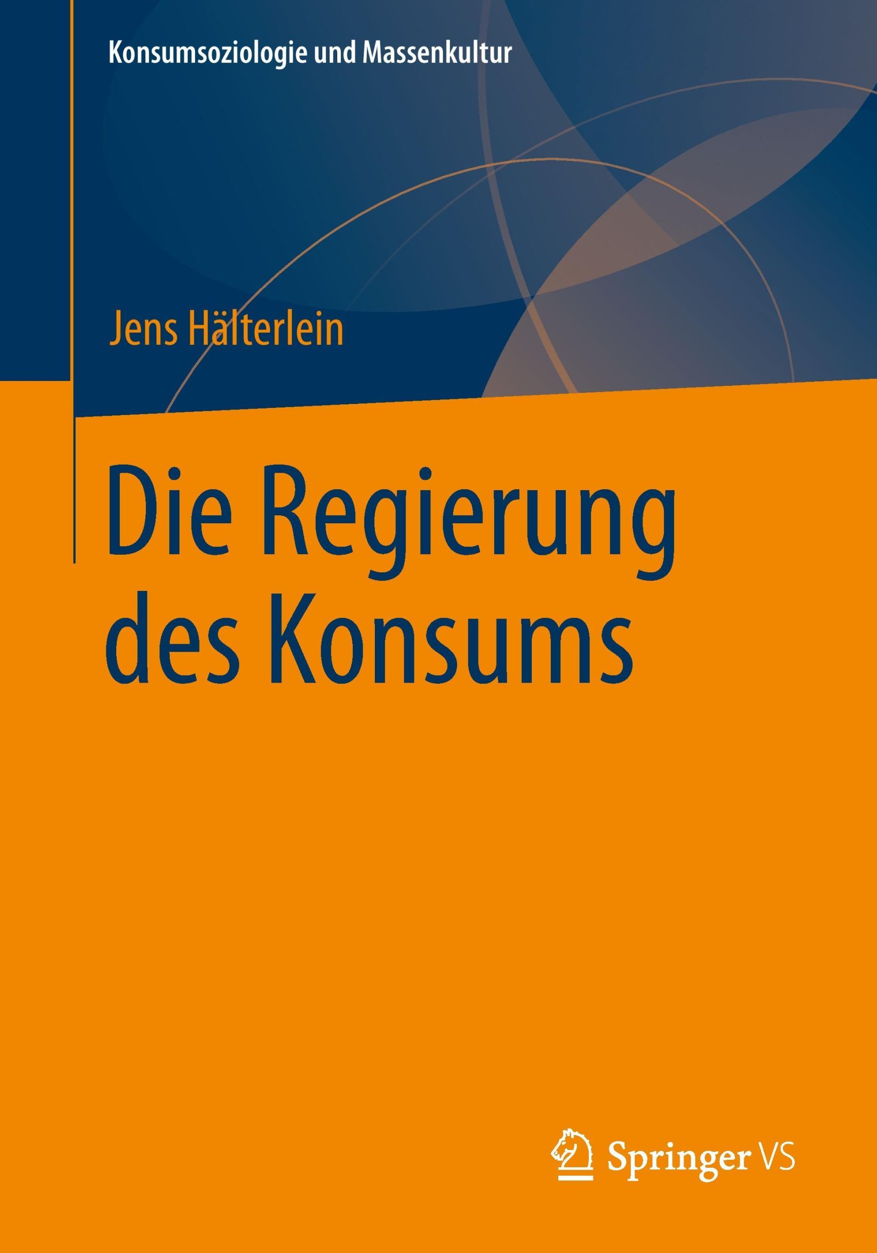 Cover: 9783658064525 | Die Regierung des Konsums | Jens Hälterlein | Taschenbuch | Paperback