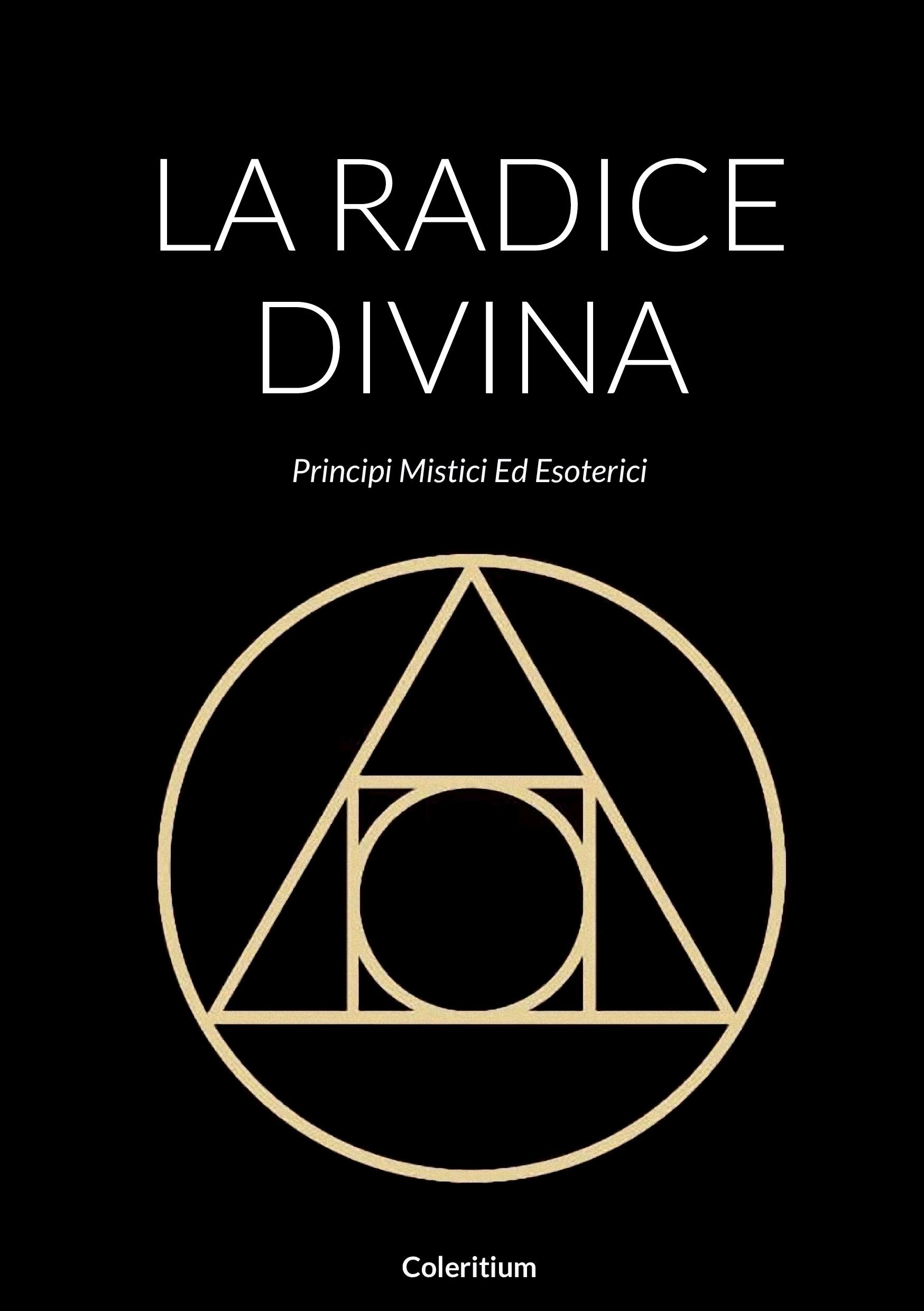 Cover: 9781794751163 | La Radice Divina | Principi Mistici Ed Esoterici | Coleritium | Buch