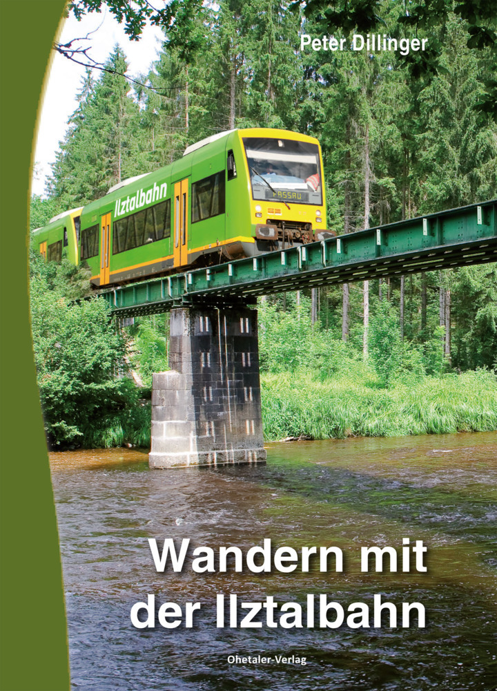 Cover: 9783955110321 | Wandern mit der Ilztalbahn | Ein Wanderführer | Peter Dillinger | Buch