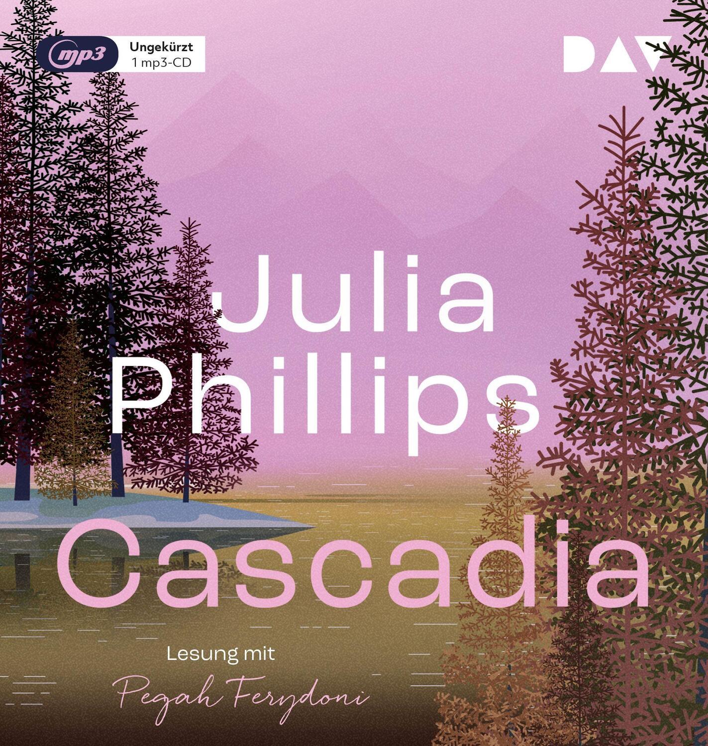 Cover: 9783742432803 | Cascadia | Ungekürzte Lesung mit Pegah Ferydoni | Julia Phillips | MP3