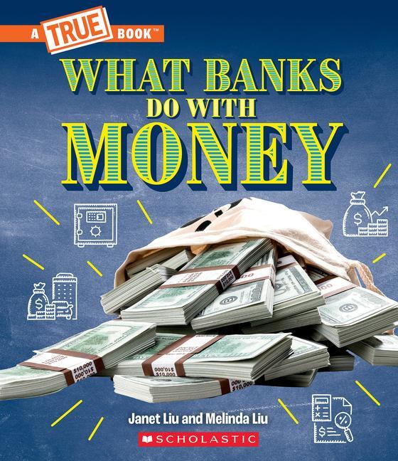 Cover: 9781339004976 | What Banks Do with Money: Loans, Interest Rates, Investments... and...