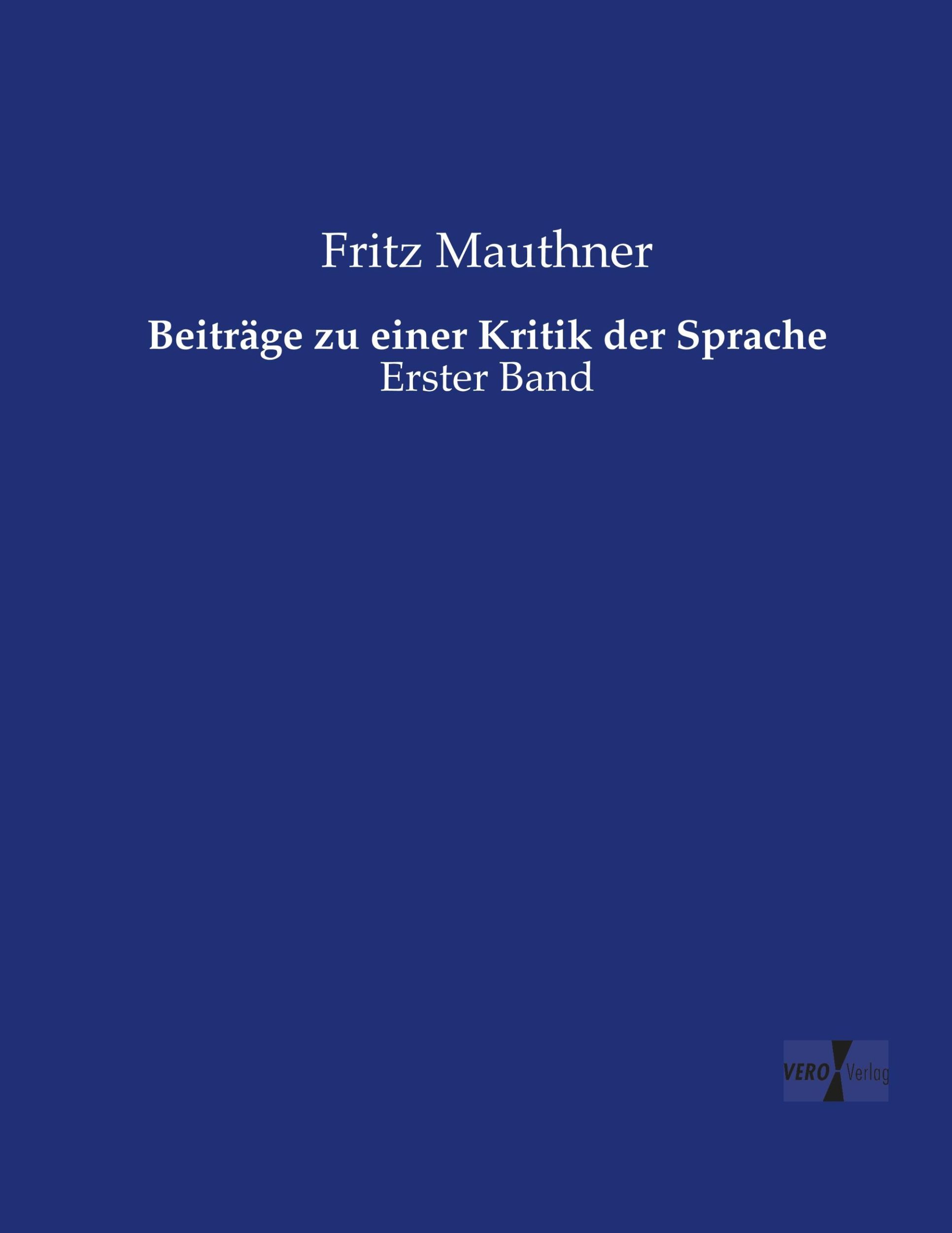 Cover: 9783737225120 | Beiträge zu einer Kritik der Sprache | Erster Band | Fritz Mauthner