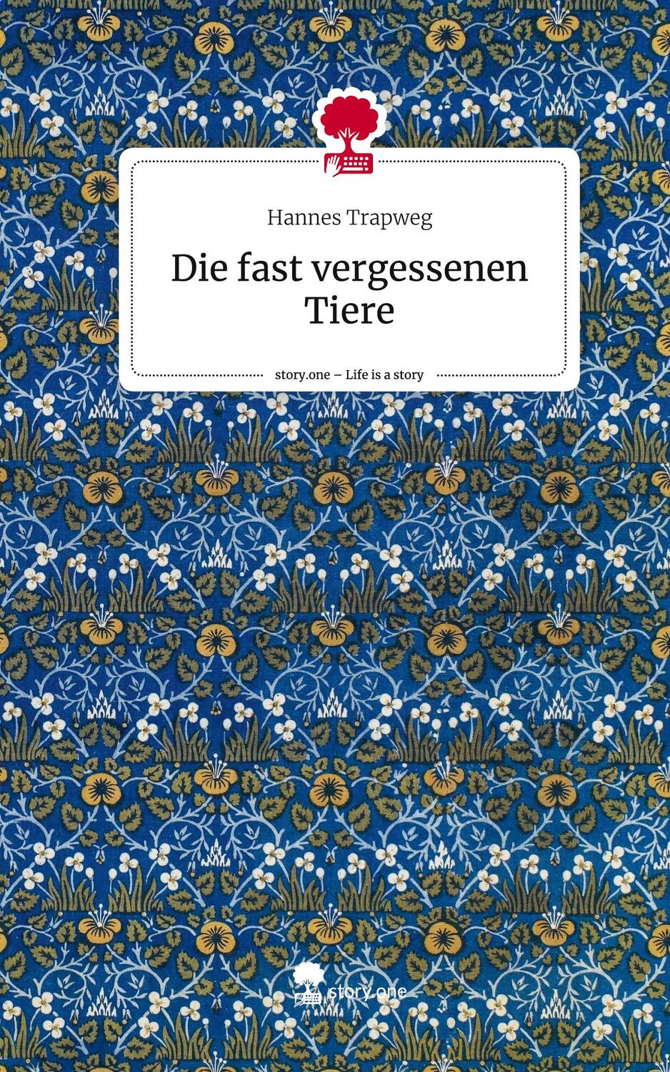 Cover: 9783710899539 | Die fast vergessenen Tiere. Life is a Story - story.one | Trapweg