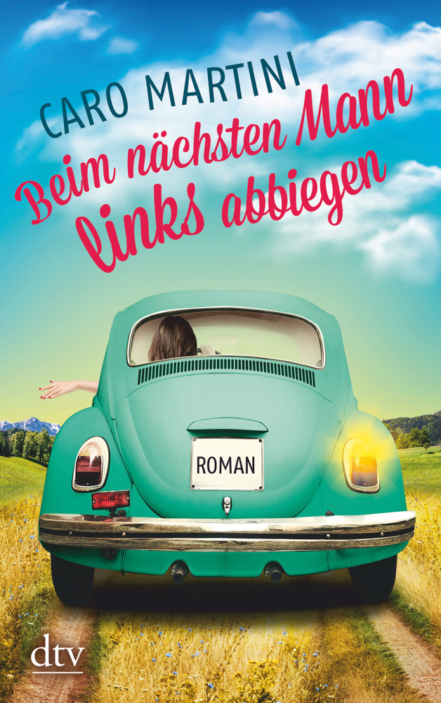 Cover: 9783423216616 | Beim nächsten Mann links abbiegen | Roman | Caro Martini | Taschenbuch