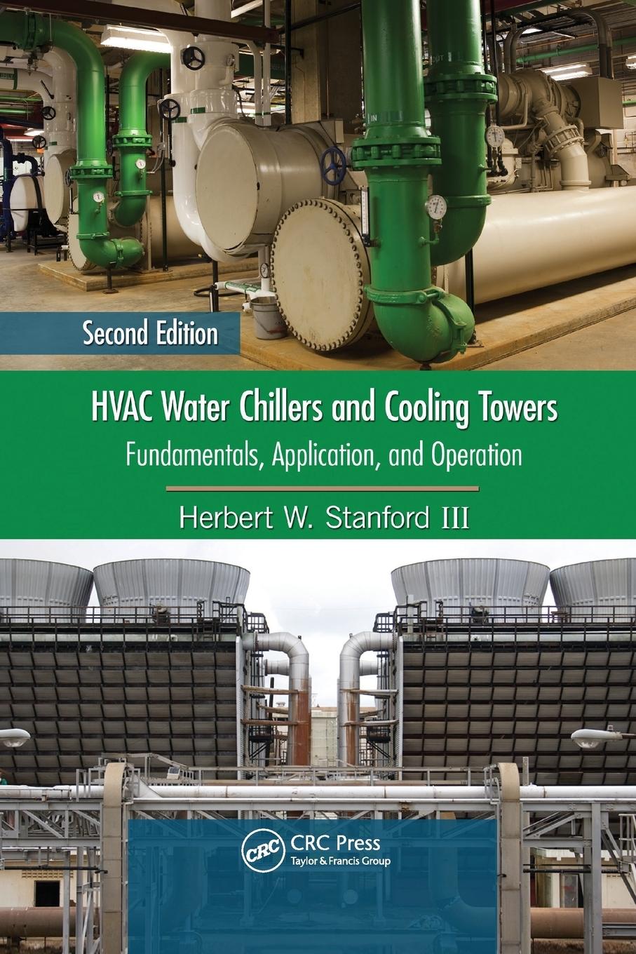 Cover: 9781138071711 | HVAC Water Chillers and Cooling Towers | Herbert W. Stanford III