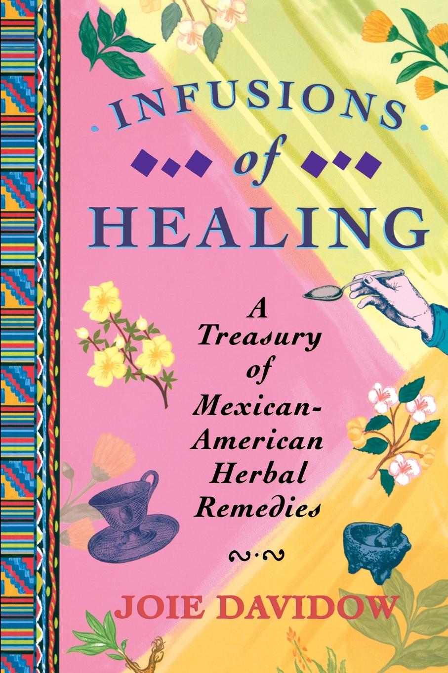 Cover: 9780684854168 | Infusions of Healing | A Treasury of Mexican-American Herbal Remedies