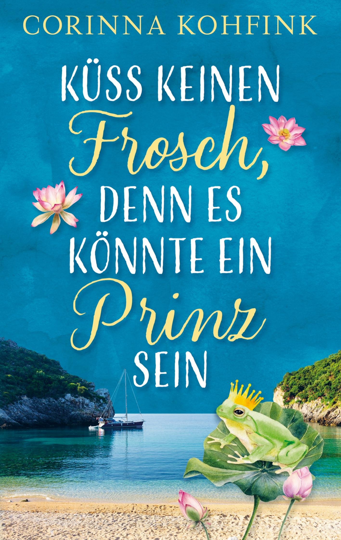 Cover: 9789403648941 | Küss keinen Frosch, denn es könnte ein Prinz sein | Corinna Kohfink