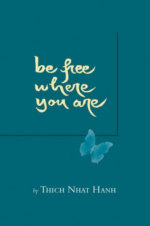 Cover: 9781888375237 | Be Free Where You Are | Thich Nhat Hanh | Taschenbuch | Englisch