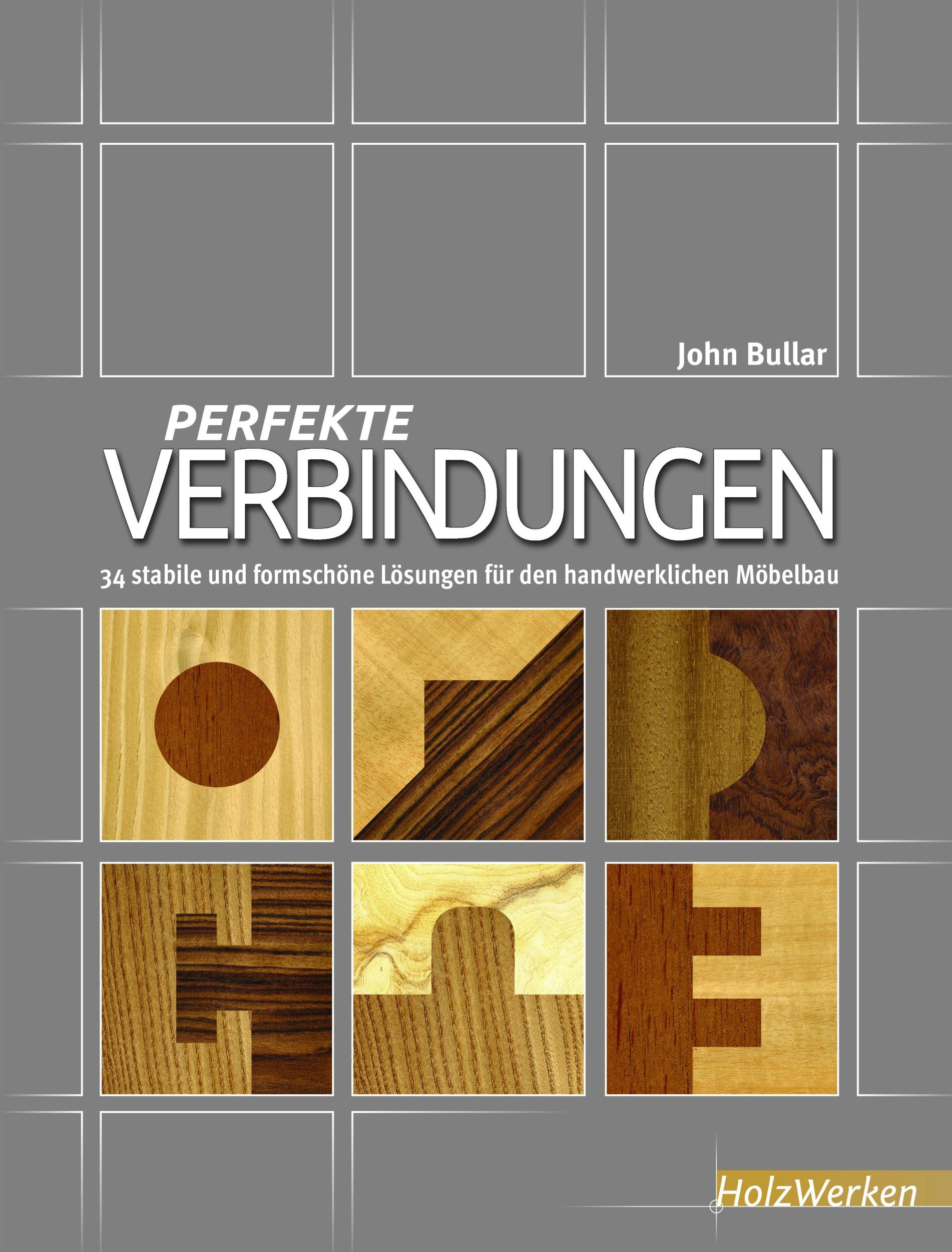 Cover: 9783866307247 | Perfekte Verbindungen | John Bullar | Buch | HolzWerken | 176 S.