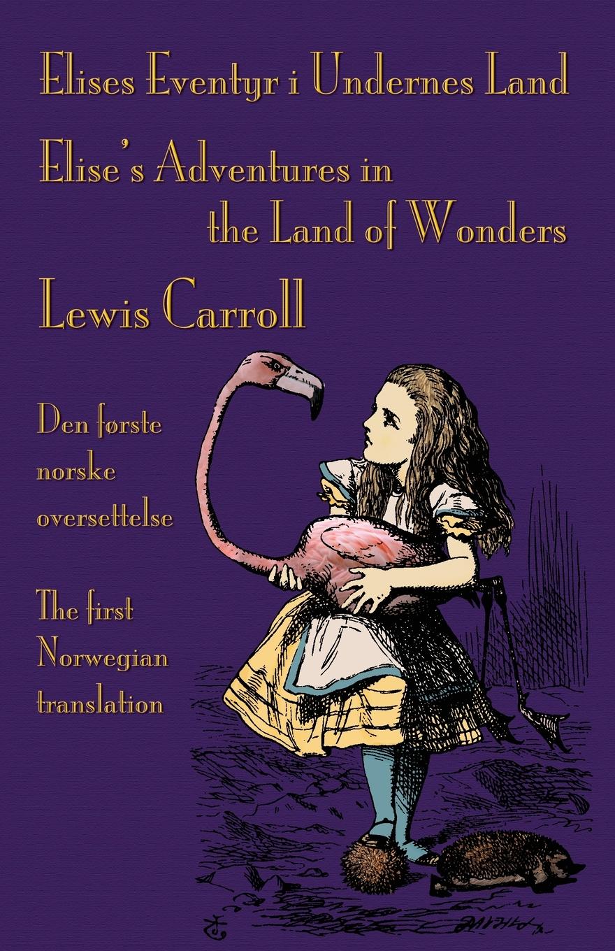 Cover: 9781782011118 | Elises Eventyr i Undernes Land - Elise's Adventures in the Land of...