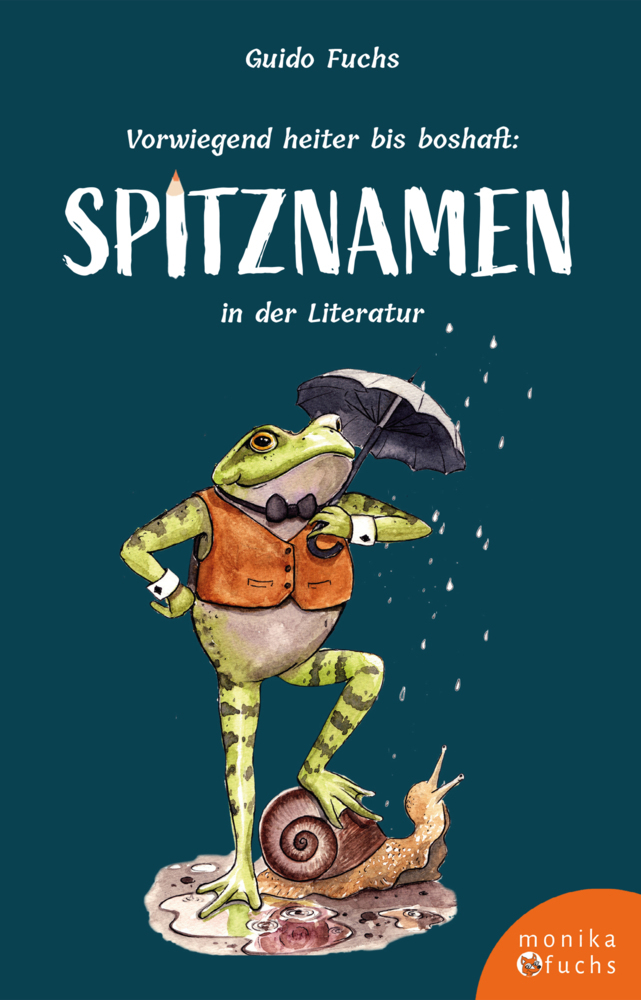 Cover: 9783947066360 | Vorwiegend heiter bis boshaft: Spitznamen in der Literatur | Fuchs