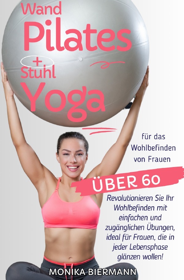 Cover: 9783759892188 | Wand Pilates und Stuhl Yoga für das Wohlbefinden von Frauen über 60