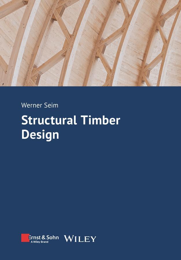 Cover: 9783433034040 | Structural Timber Design | Werner Seim | Taschenbuch | XXII | Englisch