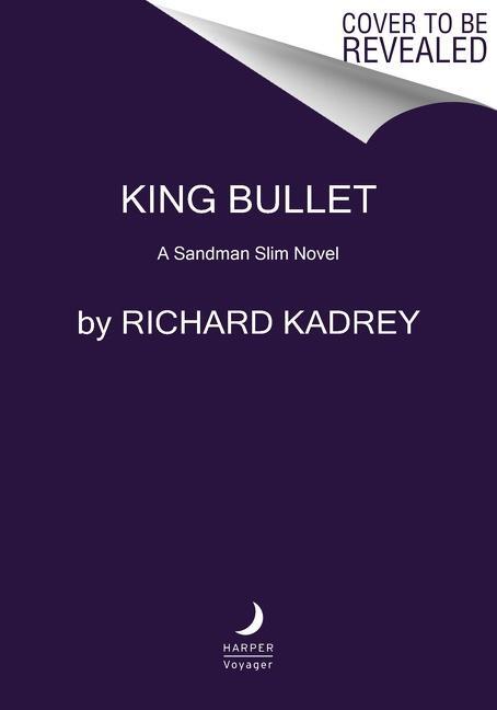 Cover: 9780062951595 | King Bullet | A Sandman Slim Novel | Richard Kadrey | Taschenbuch