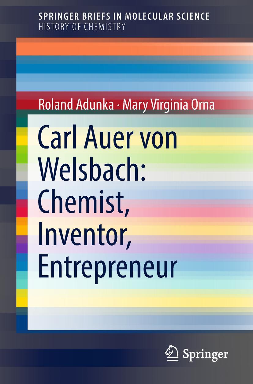 Cover: 9783319779041 | Carl Auer von Welsbach: Chemist, Inventor, Entrepreneur | Orna (u. a.)