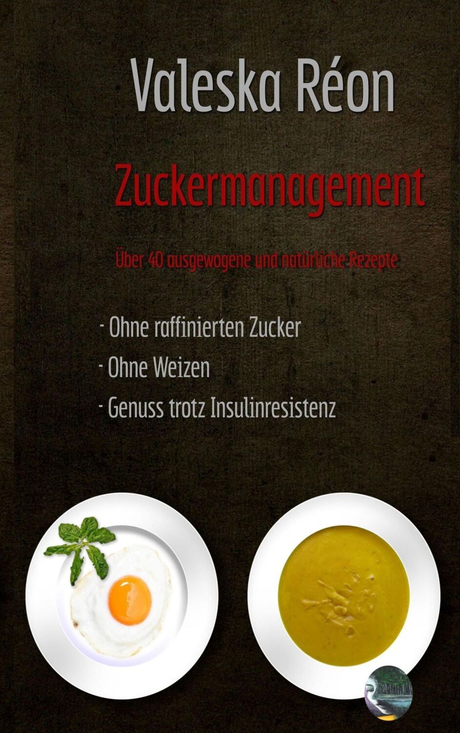 Cover: 9783946762188 | Zuckermanagement | Abnehmen trotz Insulinresistenz | Valeska Réon