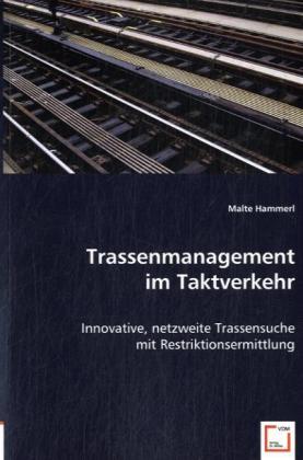 Cover: 9783639017090 | Trassenmanagement im Taktverkehr | Malte Hammerl | Taschenbuch