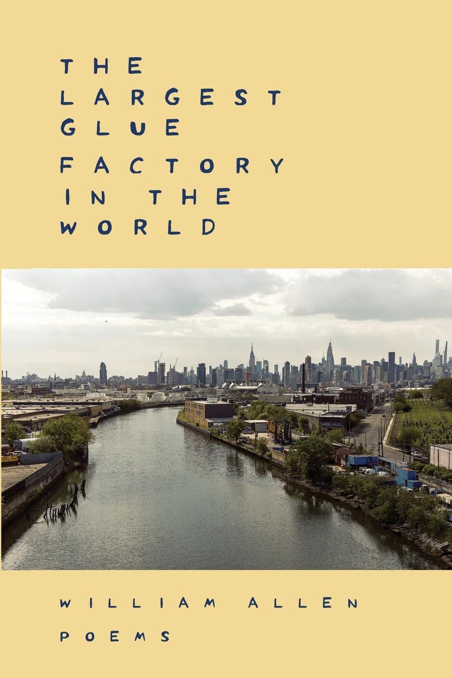 Cover: 9781963908367 | The Largest Glue Factory In The World | William Allen | Taschenbuch