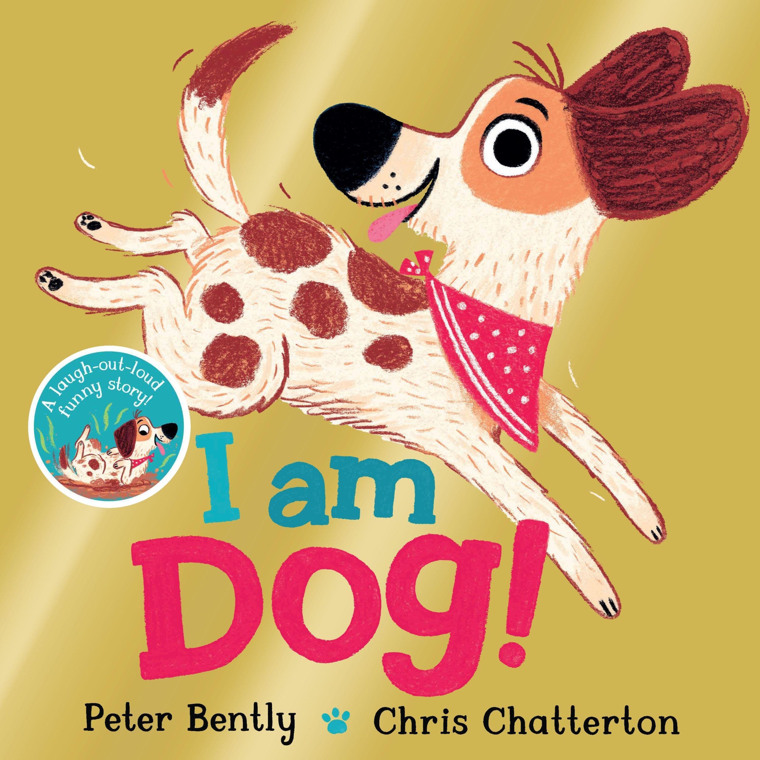 Cover: 9781529012767 | I am Dog | Peter Bently | Taschenbuch | 32 S. | Englisch | 2021