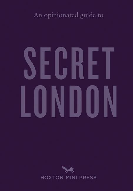 Cover: 9781914314872 | An Opinionated Guide to Secret London | Emmy Watts | Taschenbuch