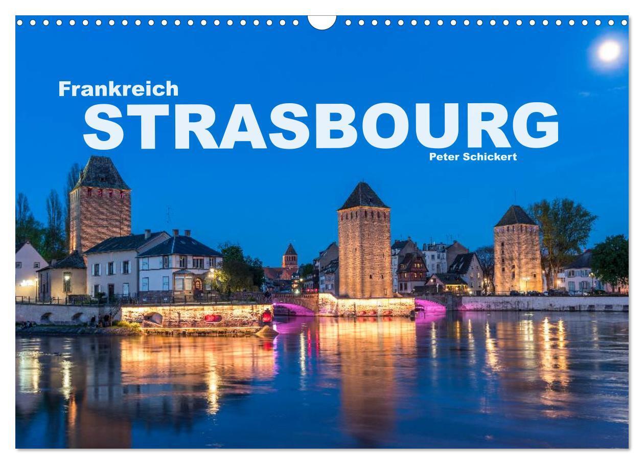 Cover: 9783435467617 | Frankreich - Strasbourg (Wandkalender 2025 DIN A3 quer), CALVENDO...