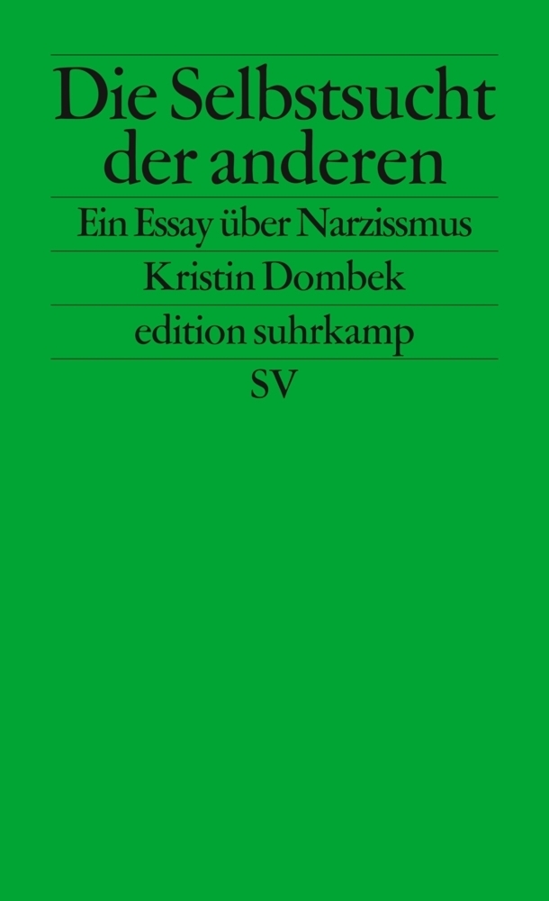 Cover: 9783518127087 | Die Selbstsucht der anderen | Ein Essay über Narzissmus | Dombek