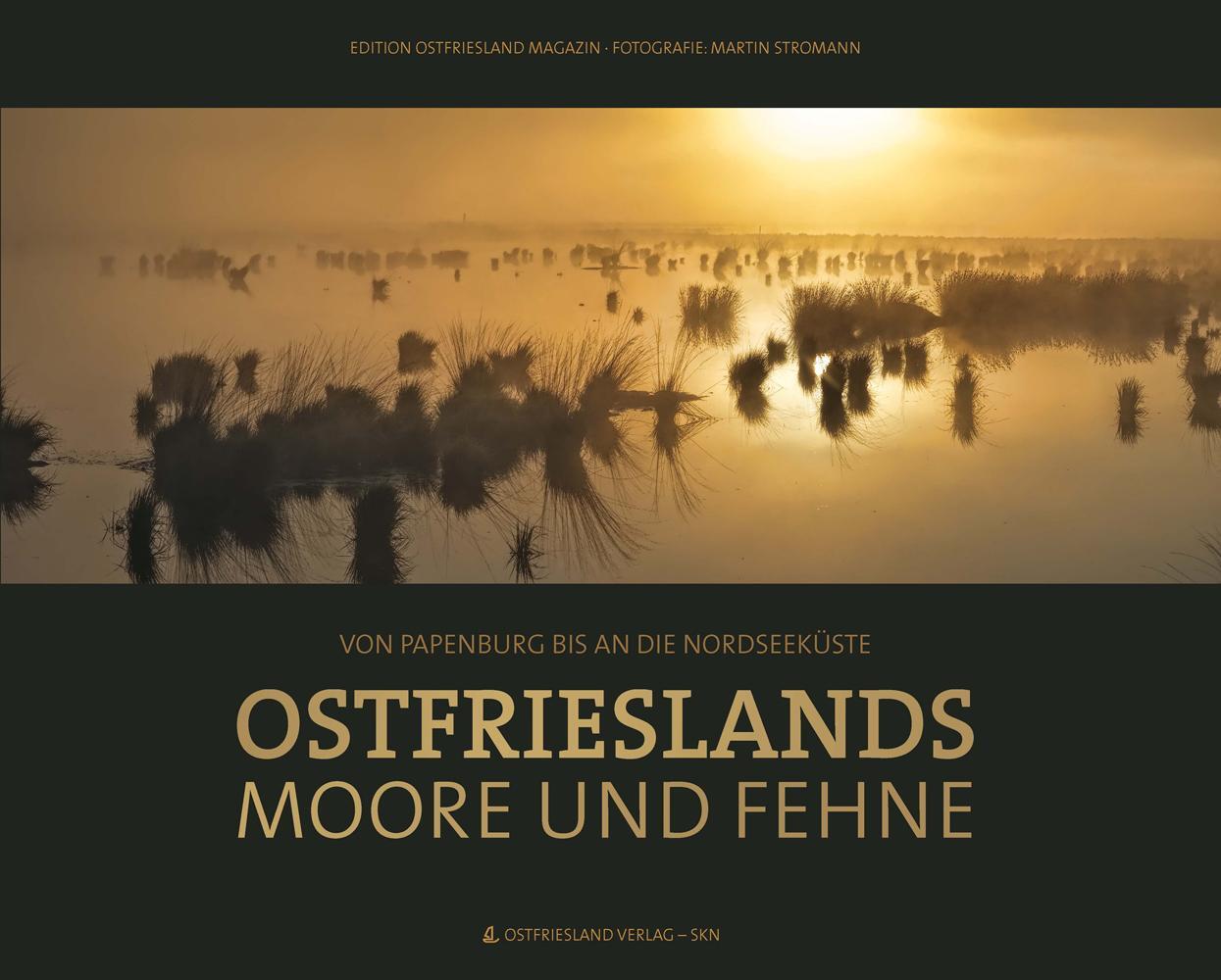 Cover: 9783944841212 | Ostfrieslands Moore und Fehne | Martin Stromann | Buch | Deutsch