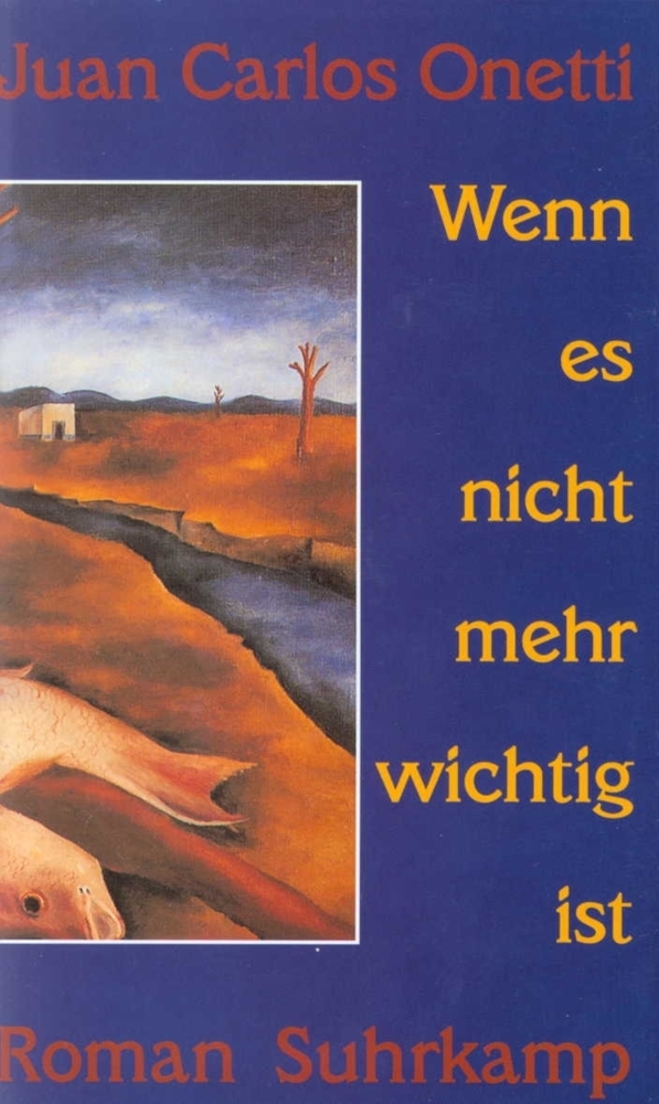 Cover: 9783518407318 | Wenn es nicht mehr wichtig ist | Roman | Juan C. Onetti | Buch