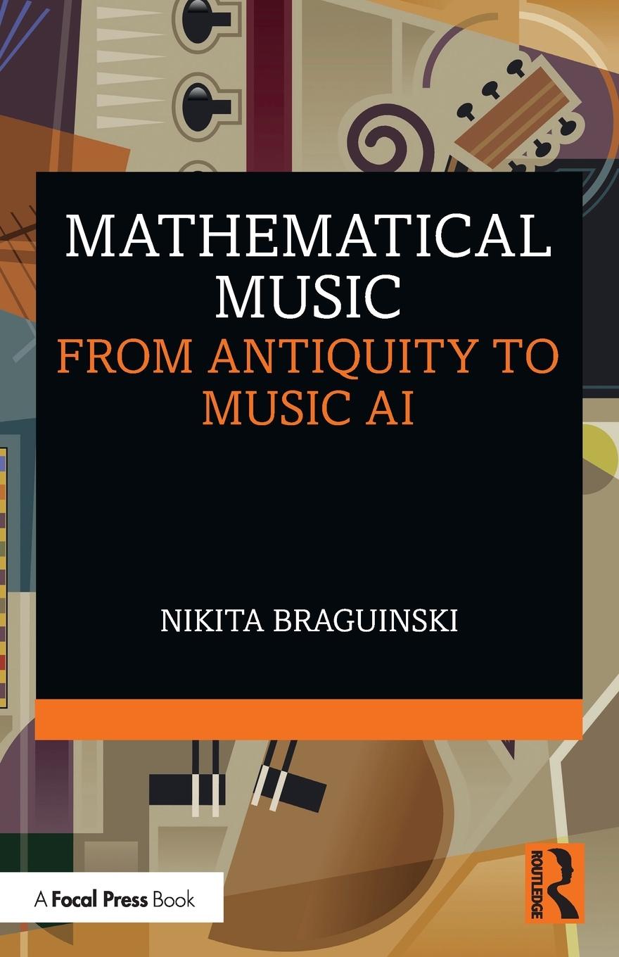 Cover: 9781032062198 | Mathematical Music | From Antiquity to Music AI | Nikita Braguinski