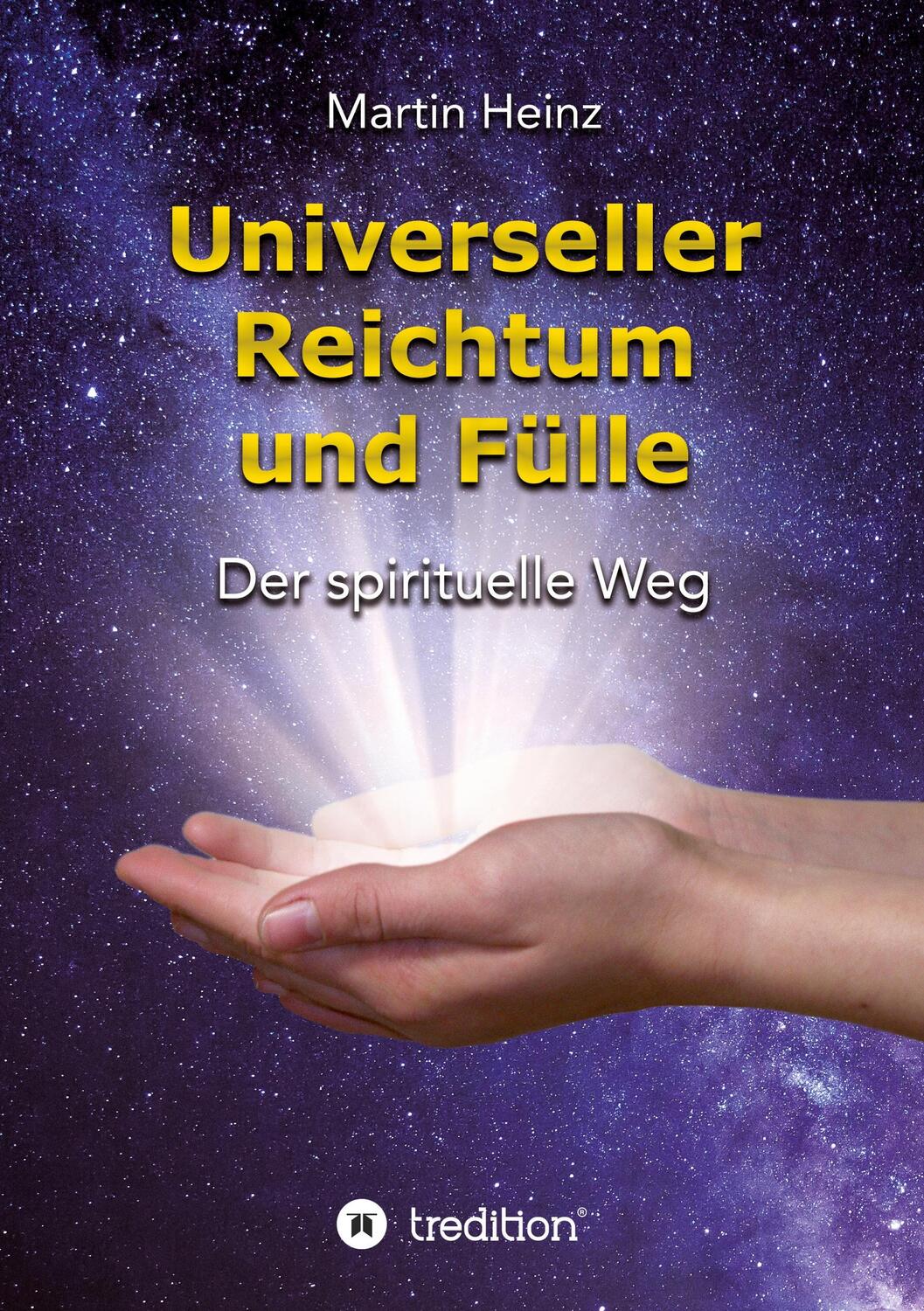 Cover: 9783347642997 | Universeller Reichtum und Fülle | Der spirituelle Weg | Martin Heinz