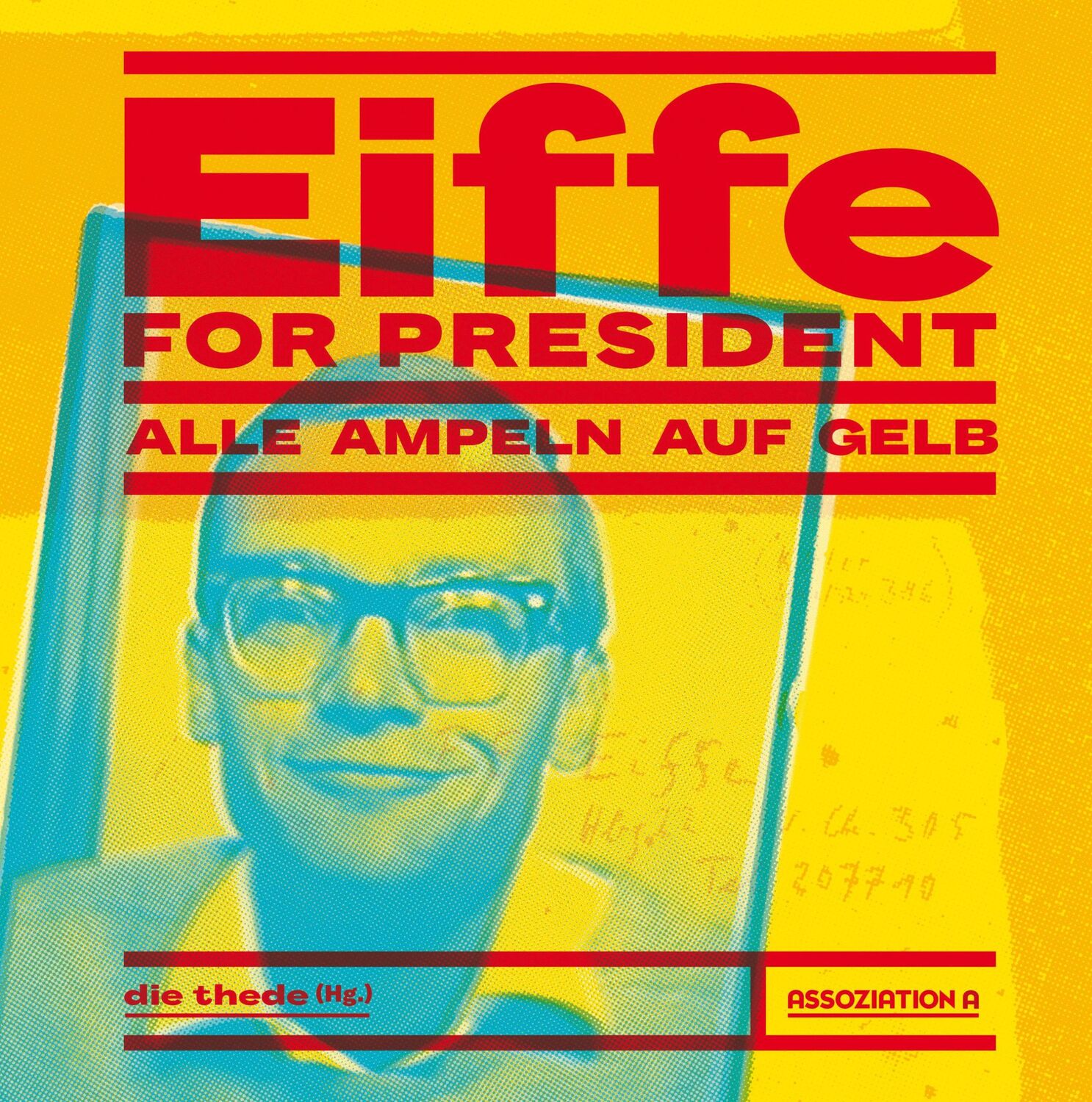 Cover: 9783862414703 | Eiffe for President | Alle Ampeln auf Gelb | die thede | Buch | 144 S.