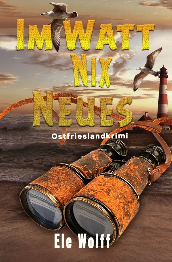 Cover: 9783754970454 | Im Watt nix Neues | Ostfrieslandkrimi. DE | Ele Wolff | Taschenbuch