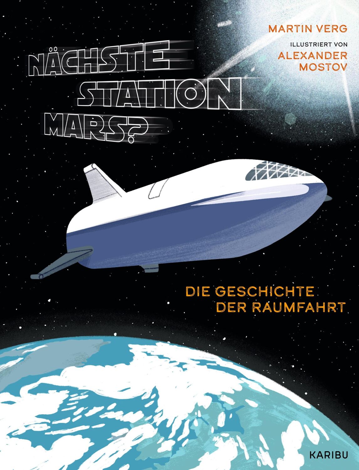 Cover: 9783961292967 | Nächste Station Mars? - Die Geschichte der Raumfahrt | Martin Verg