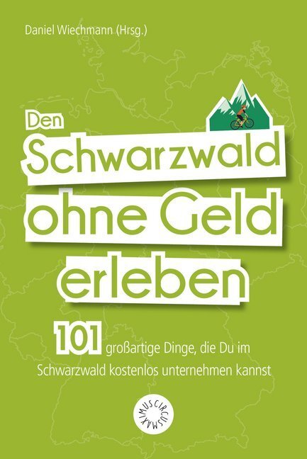 Cover: 9783742306074 | Den Schwarzwald ohne Geld erleben | Daniel Wiechmann | Taschenbuch