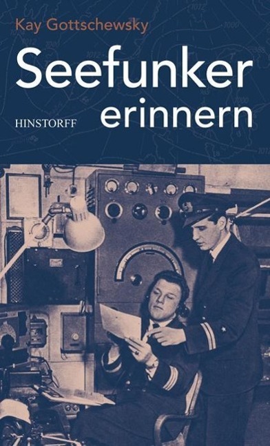 Cover: 9783356014556 | Seefunker erinnern | Kay Gottschewsky | Taschenbuch | 208 S. | Deutsch