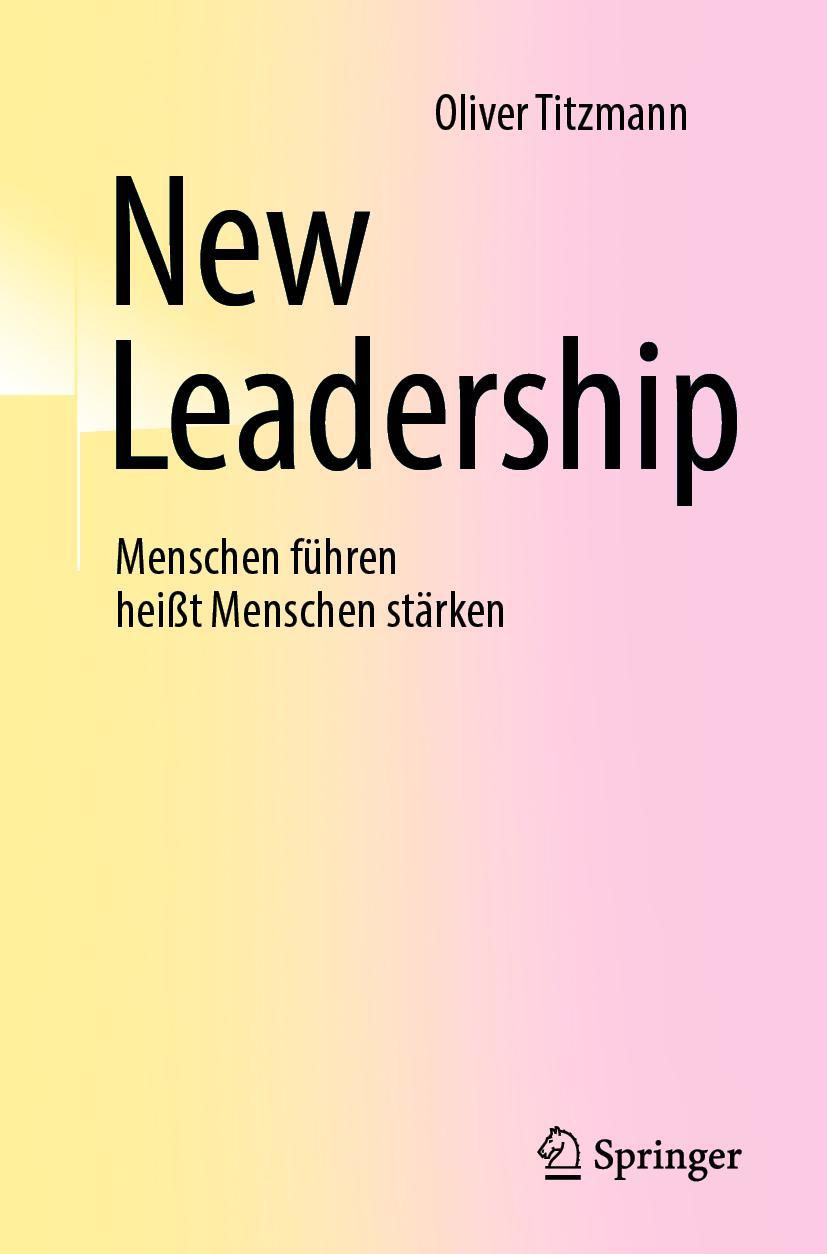 Cover: 9783662660638 | New Leadership | Menschen führen heißt Menschen stärken | Titzmann