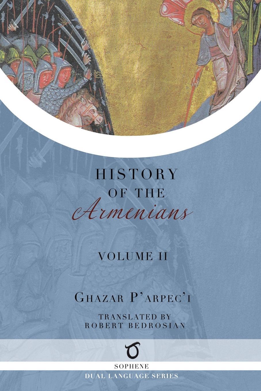 Cover: 9781925937794 | Ghazar P'arpec'i's History of the Armenians | Volume 2 | P'arpec'i