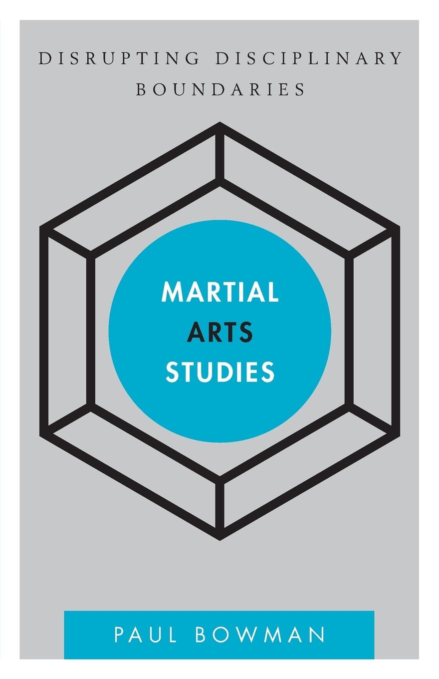 Cover: 9781783481286 | Martial Arts Studies | Disrupting Disciplinary Boundaries | Bowman