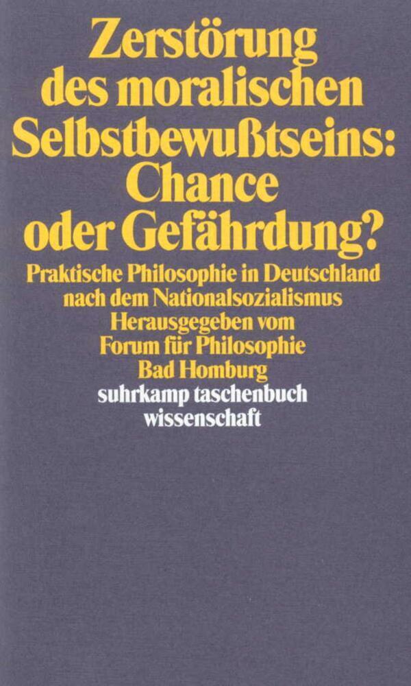 Cover: 9783518283523 | Zerstörung des moralischen Selbstbewußtseins: Chance oder Gefährdung?