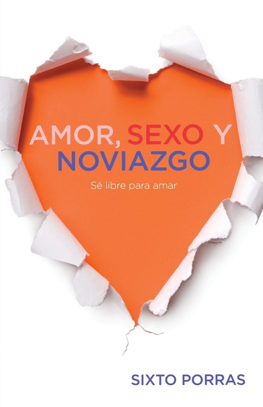 Cover: 9781602552470 | Amor, Sexo y Noviazgo | Sixto Porras | Taschenbuch | Spanisch | 2010