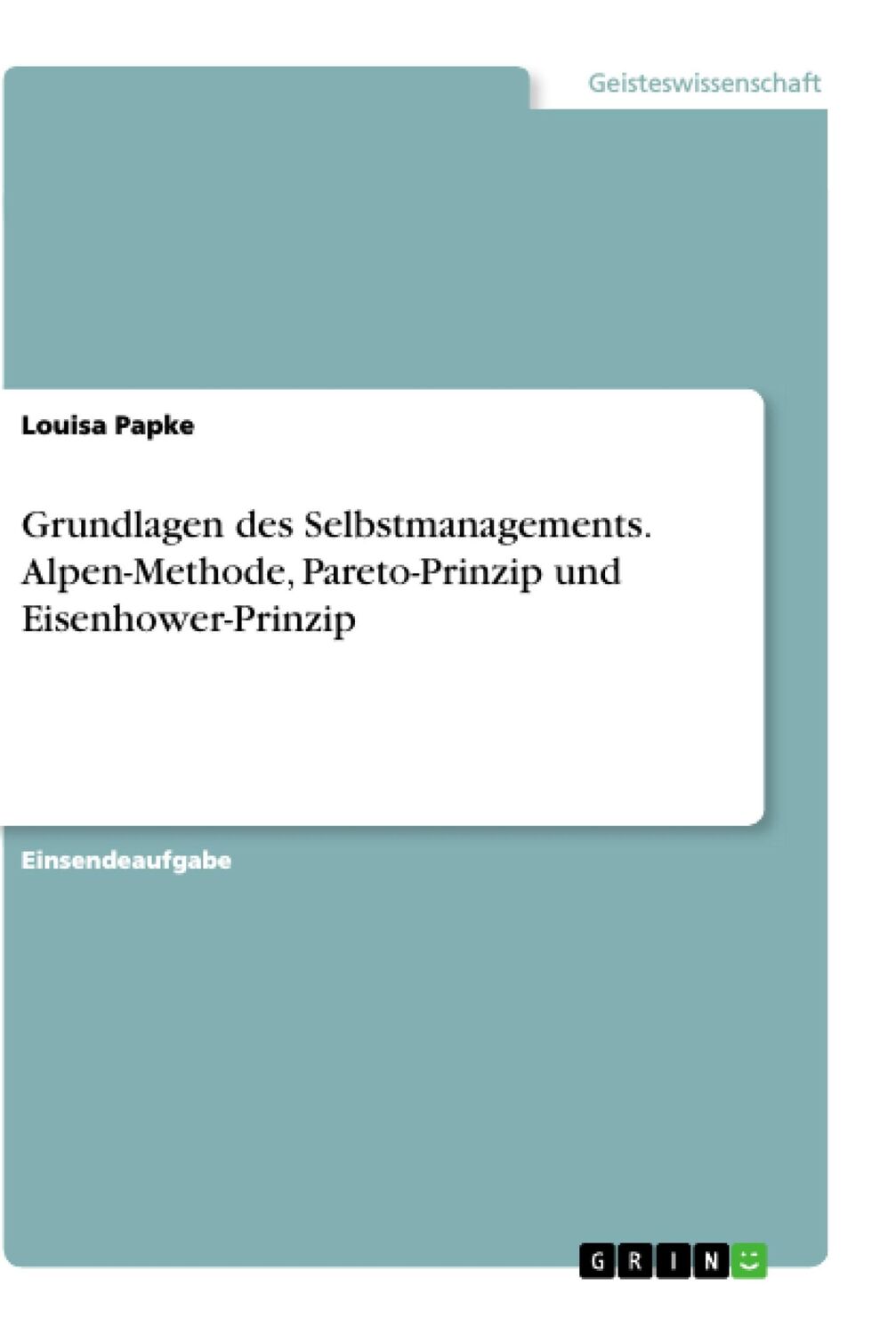 Cover: 9783346401342 | Grundlagen des Selbstmanagements. Alpen-Methode, Pareto-Prinzip und...