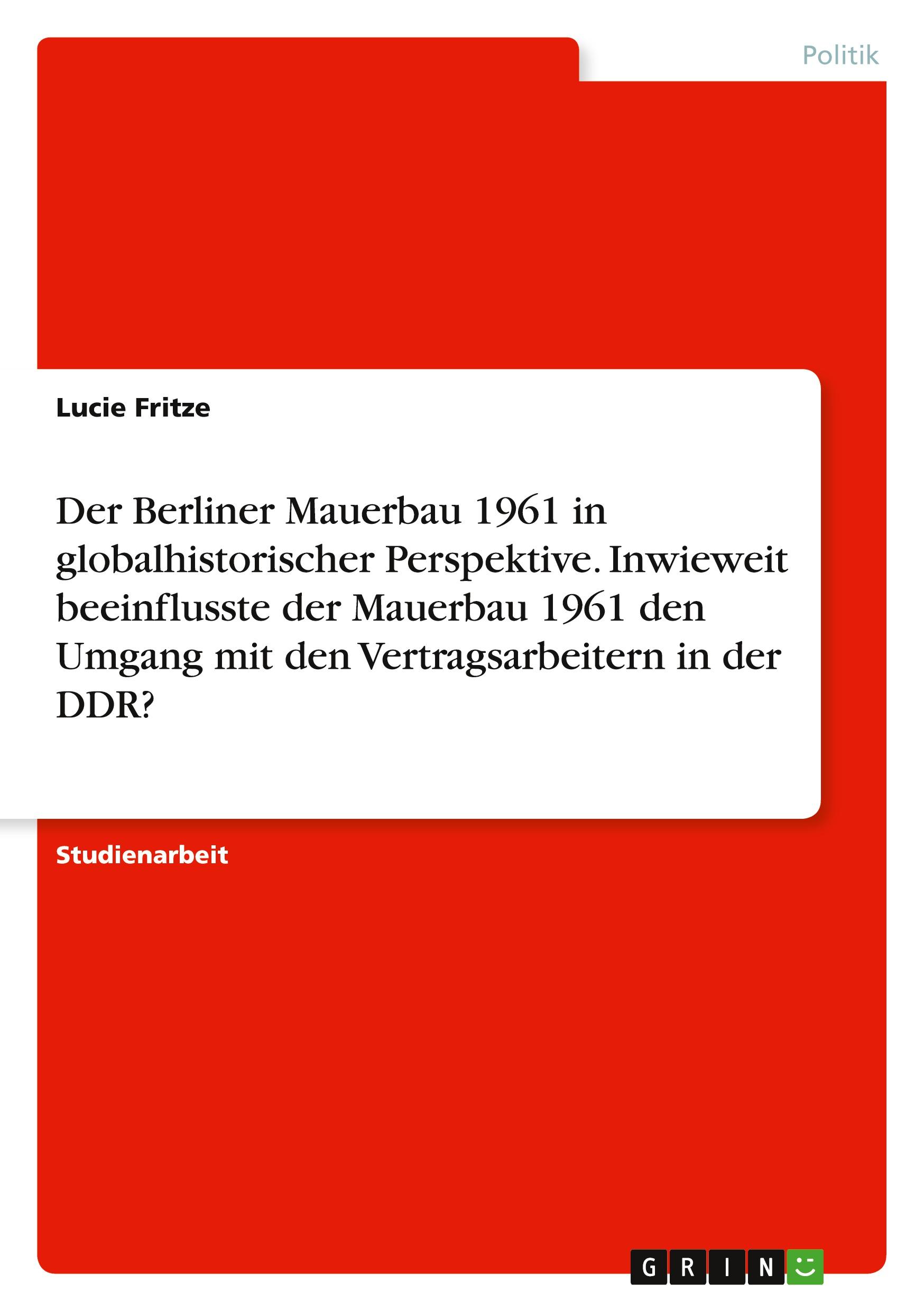 Cover: 9783346382818 | Der Berliner Mauerbau 1961 in globalhistorischer Perspektive....