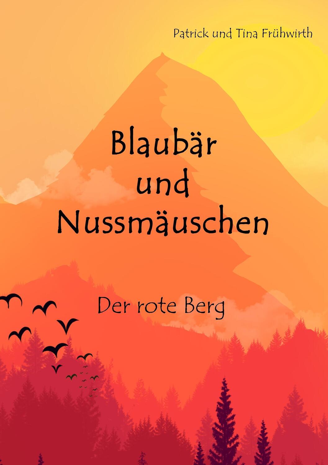 Cover: 9783746057415 | Blaubär und Nussmäuschen | Der rote Berg | Patrick Frühwirth | Buch